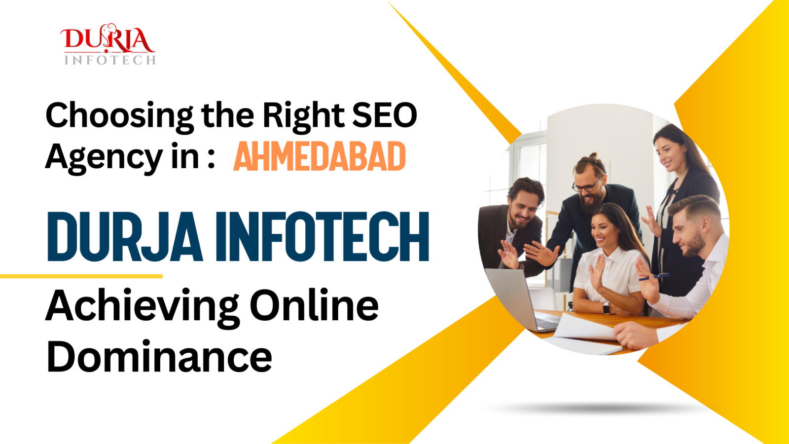 Choosing the Right SEO Agency in Ahmedabad: Durja Infotech Achieving Online Dominance